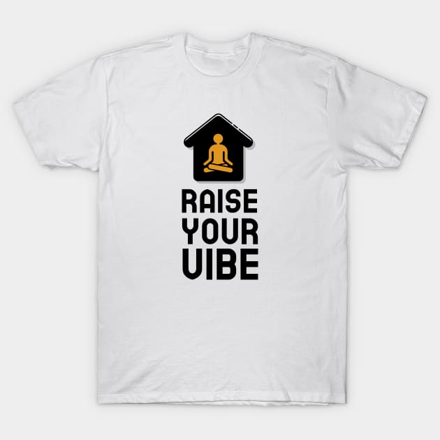 Raise Your Vibe T-Shirt by Jitesh Kundra